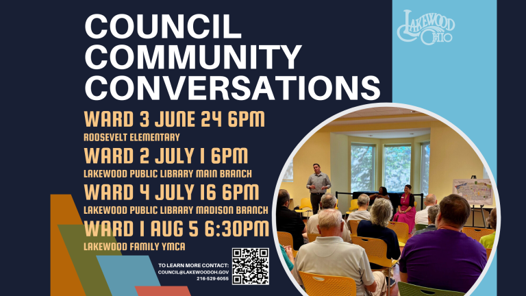 Graphic advertising the Council Community Conversations with text listing the schedule of events. Ward 3: Wed., June 24, 6:00 PM, Roosevelt Elementary Ward 2: Wed., July 1, 6:00 PM, Lakewood Library Main Branch Ward 4: Thu., July 16, 6:00 PM, Lakewood Library Madison Branch Ward 1: Wed., Aug. 5, 6:30 PM, Lakewood Family YMCA